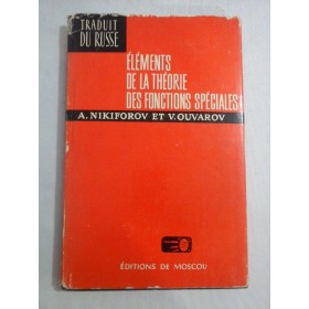     ELEMENTS  DE LA  THEORIE  DES  FONCTIONS  SPECIALES  -  A.NIKIFOROV et V. OUVAROV 